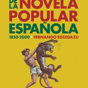 Una historia de la novela popular española (1850-2000) - ISBN: 9788416300815