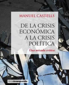 De la crisis económica a la crisis política. Una mirada crítica. - ISBN: 9788416372249