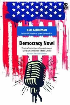 Democracy Now! Veinte años cubriendo los movimientos que están cambiando Estados Unidos - ISBN: 9788416537297