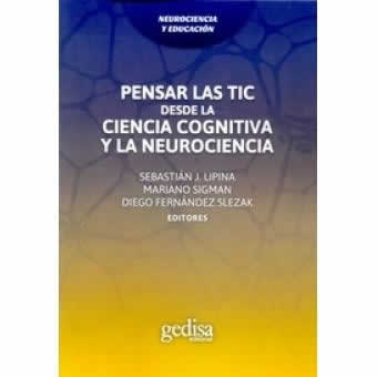 Pensar las TIC desde la ciencia cognitiva y la neurociencia. - ISBN: 9788416572397