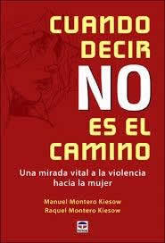 Cuando decir NO es el camino. Una mirada vital a la violencia hacia la mujer. - ISBN: 9788416676972