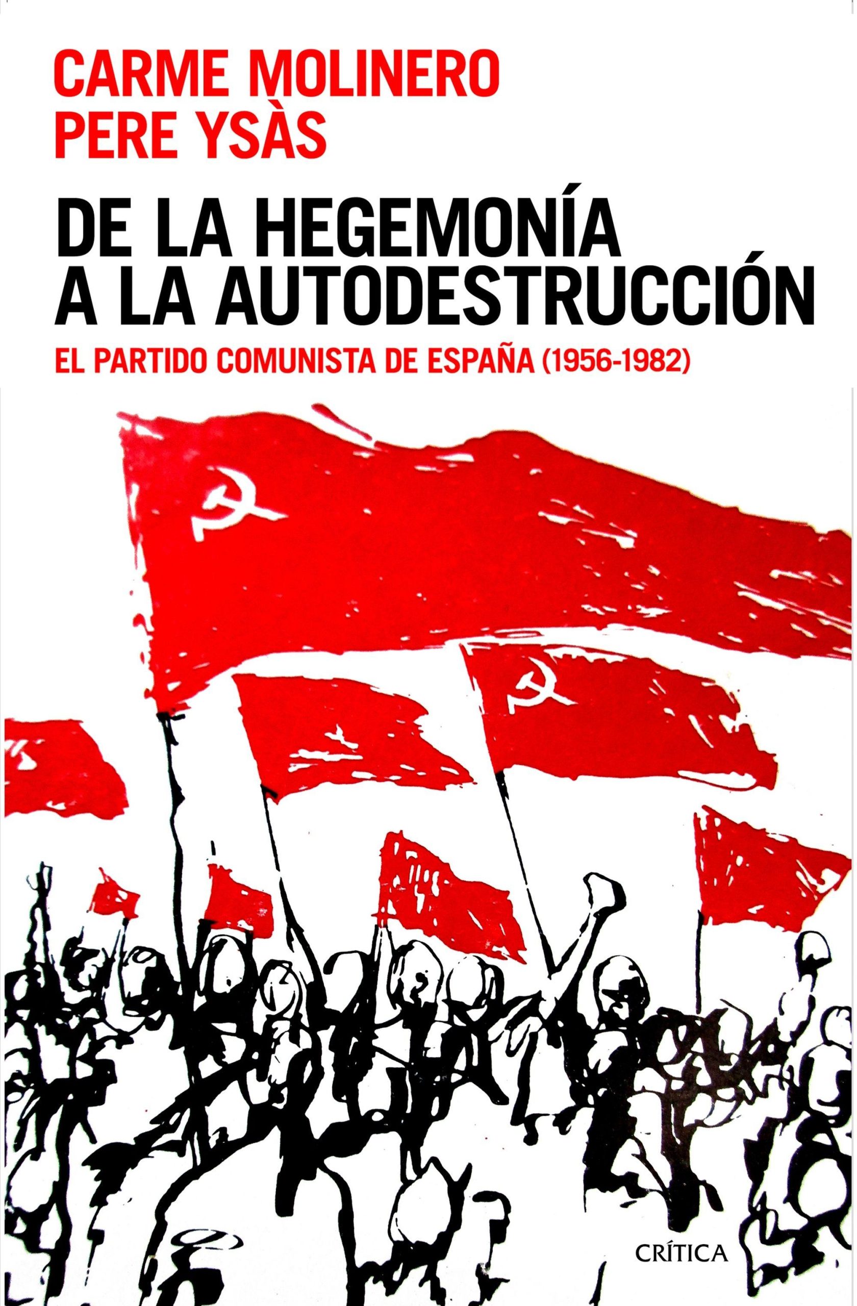 De la hegemonía a la autodestrucción. El Partido Comunista de España (1956-1982) - ISBN: 9788416771387