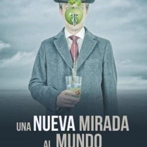 Una nueva mirada al mundo.