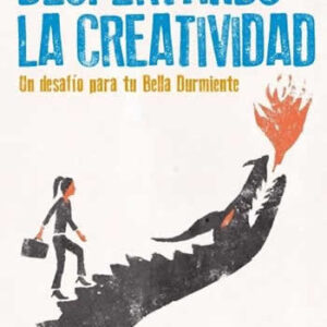 Despertando la creatividad. Un desafío para tu bella durmiente. - ISBN: 9788416904921
