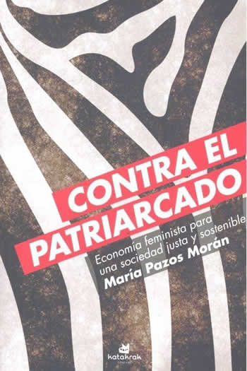 Contra el patriarcado. Economía feminista para una socidad justa y sostenible. - ISBN: 9788416946129