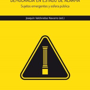 Democracia en estado de alarma. Sujetos emergentes y esfera pública. - ISBN: 9788417121662