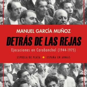 Detrás de las rejas. Ejecuciones en Carabanchel (1944-1975) - ISBN: 9788417146320