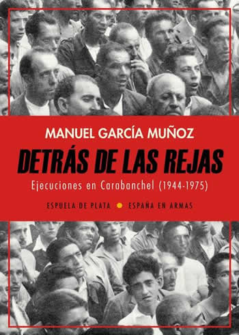Detrás de las rejas. Ejecuciones en Carabanchel (1944-1975) - ISBN: 9788417146320