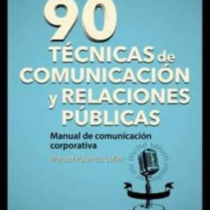 90 Técnicas de comunicación y relaciones públicas. Manual de comunicación corporativa. 3ª ed. - ISBN: 9788417209360
