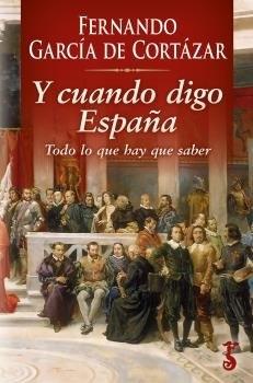 Y cuando digo España. Todo lo que hay que saber. - ISBN: 9788417241629