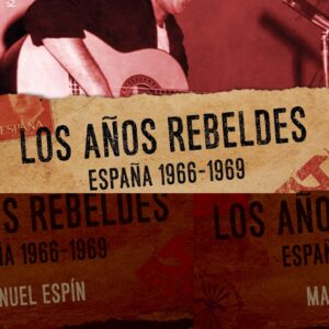 Años rebeldes: España 1966-1969