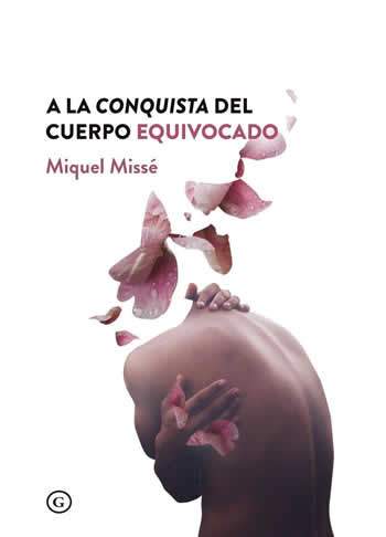 A la conquista del cuerpo equivocado. - ISBN: 9788417319366