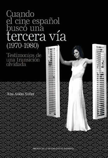 Cuando el cine español buscó una tercera vía (1970-1980) - ISBN: 9788417358976