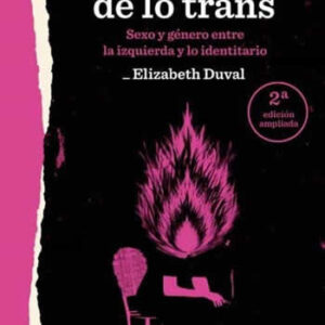 Después de lo trans. Sexo y género entre la izquierca y lo identitario.2ª ed. ampliada - ISBN: 9788417496524