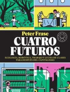 Cuatro futuros. Ecología