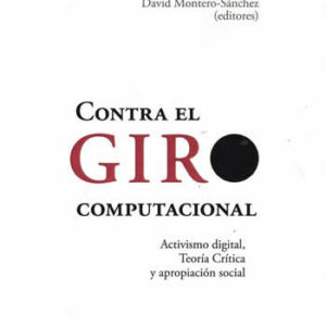 Contra el giro computacional. Activismo digital