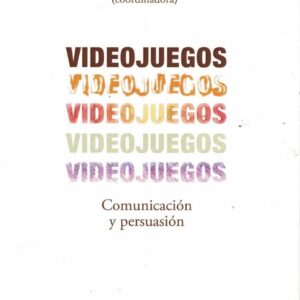 Videojuegos. Comunicación y persuasión. - ISBN: 9788417600457