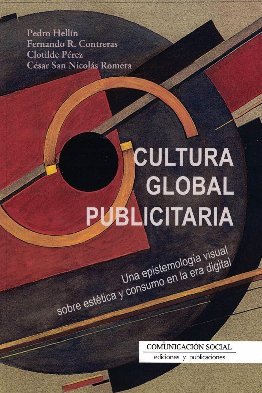 Cultura global publicitaria. Una epistemología visual sobre estética y consumo en la era digital