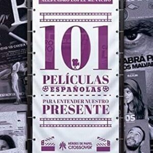 101 películas españolas para entender nuestro presente