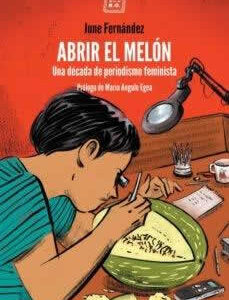 Abrir el melón. Una década de periodismo feminista. - ISBN: 9788417678449