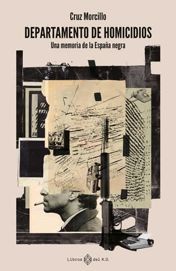 Departamento de homicidios. Una memoria de la España negra. - ISBN: 9788417678661