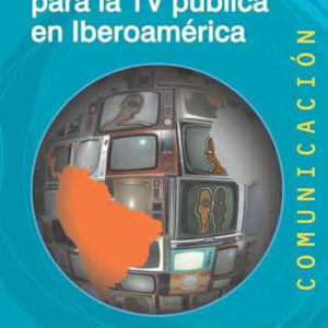 Agenda digital para la TV pública en Iberoamérica - ISBN: 9788417690991