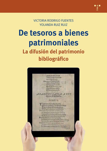 De tesoros a bienes patrimoniales. La difusión del patrimonio bibliográfico. - ISBN: 9788417767976