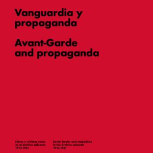 Vanguardia y Propaganda. Libros y Revistas en la Rusia Soviética. - ISBN: 9788417769178