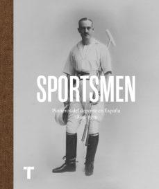 Sportsmen. Pioneros del deporte en España