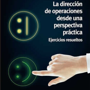 Dirección de operaciones desde una perspectiva práctica