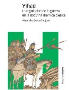 Yihad. La regulación de la guerra en la doctrina islámica clásica. - ISBN: 9788417945107