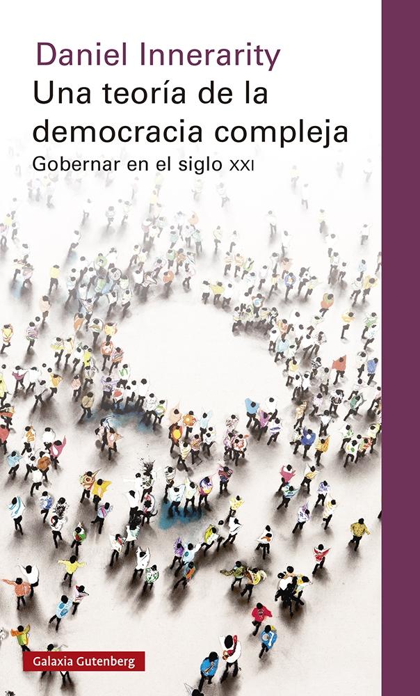 Una teoría de la democracia compleja. Gobernar en el siglo XXI - ISBN: 9788417971465