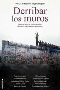 Derribar los muros. Desde el muro de Berlín demolido