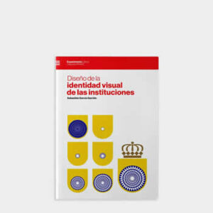 Diseño de la identidad visual de las instituciones - ISBN: 9788418049392