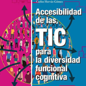Accesibilidad de las TIC para la diversidad funcinal cognitiva - ISBN: 9788418083266