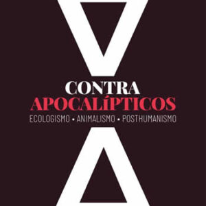 Contra apocalípticos. Ecologismo