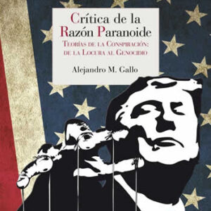 Crítica de la Razón Paranoide. Teorías de la conspiración: de la locura al genocidio. - ISBN: 9788418141508