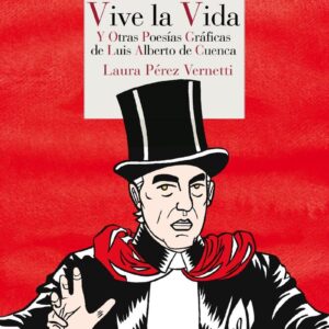 Vive la vida. Y otras poesías gráficas de Luis Alberto de Cuenca - ISBN: 9788418141904