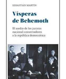 Vísperas de Behemoth. El asedio de los juristas nacional-conservadores a la república democrática