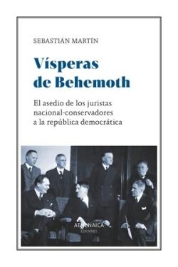 Vísperas de Behemoth. El asedio de los juristas nacional-conservadores a la república democrática