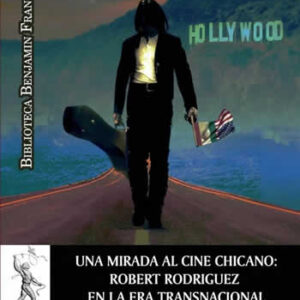 Una mirada al cine chicano: Robert Rodriguez en la era transnacional - ISBN: 9788418254048