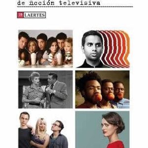 De Friends a Fleabag. La evolución de la comedia de ficción televisiva. - ISBN: 9788418292316