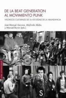 De la Beat Generation al movimiento punk. Vástagos culturales de la sociedad de la abundancia. - ISBN: 9788418388484