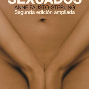 Cuerpos sexuados. La política de género y la construcción de la sexualidad. - ISBN: 9788418403217