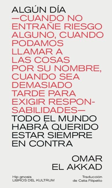 Algún día todo el mundo habrá querido estar siempre en contra.