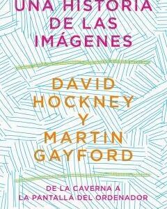 Una historia de las imágenes. De la caverna a la pantalla del ordenador - ISBN: 9788418436215