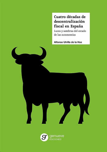 Cuatro décadas de descentraliación fiscal en España. Luces y sombras del estado de las autonomías. - ISBN: 9788418452000