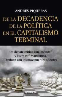 De la Decadencia de la Política en el Capitalismo terminal. Un debate crítico con los "neo" y los "post" - ISBN: 9788418550980