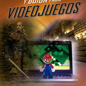 Diseño Narrativo y Guion para Videojuegos - ISBN: 9788418551260
