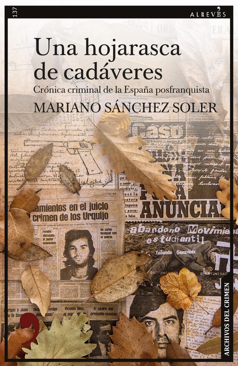 Una hojarasca de cadáveres. Una crónica criminal de la España posfranquista. - ISBN: 9788418584855